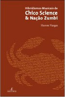 Professor da Metodista lança "Hibridismos Musicais de Chico Science & Nação Zumbi"