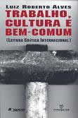 ‘Trabalho, Cultura e Bem Comum’ é tema de lançamento