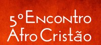 Metodista promove o V Encontro Afrocristão