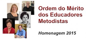 COGEIME outorga homenagens da Ordem do Mérito dos Educadores Metodistas 2015