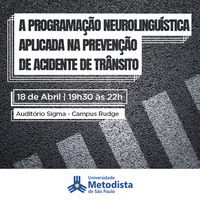 A neurolinguística e a prevenção de acidentes no trânsito em debate na Metodista