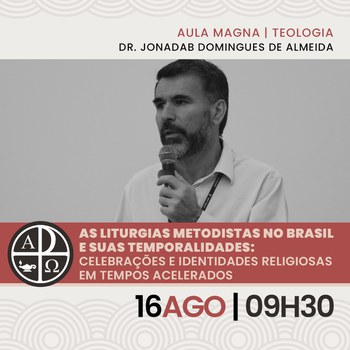 “As liturgias metodistas no Brasil” é tema da Aula Magna do curso de Teologia “As liturgias metodistas no Brasil” é tema da Aula Magna do curso de Teologia