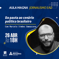 “Da pauta ao cenário político brasileiro” é tema de aula magna de Jornalismo EAD