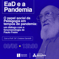 “O papel social da Pedagogia em tempos de pandemia: um diálogo com a fenomenologia de Paulo Freire” é tema em série comemorativa ao Dia do Pedagogo