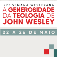 A Generosidade da Teologia de John Wesley é o tema da 72ª Semana Wesleyana