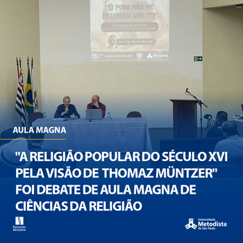 "A religião popular do século XVI pela visão de Thomaz Müntzer" foi debate de aula magna de Ciências da Religião "A religião popular do século XVI pela visão de Thomaz Müntzer" foi debate de aula magna de Ciências da Religião