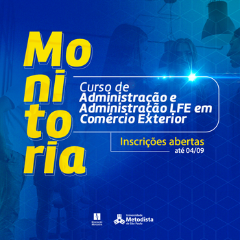 Abertas inscrições para monitoria nos cursos de Administração e Comércio Exterior Abertas inscrições para monitoria nos cursos de Administração e Comércio Exterior