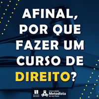 Afinal, por que fazer um curso de Direito?