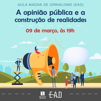 Aula magna de Jornalismo (EAD) debate opinião pública e construção de realidades