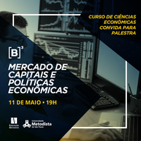 B3 - A bolsa do Brasil em debate no curso de Ciências Econômicas na noite de 11/05