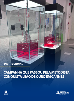 Campanha que passou pela Metodista conquista Leão de Ouro em Cannes Campanha que passou pela Metodista conquista Leão de Ouro em Cannes