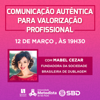 Comunicação Autêntica para a profissão é destaque em palestra da Metodista