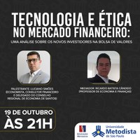 Metodista promove bate-papo sobre “Tecnologia e ética no mercado financeiro: uma análise sobre os novos investidores na Bolsa de valores”