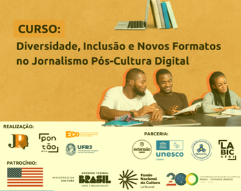 Curso de Extensão UFRJ/2024: Diversidade, inclusão e novos formatos no jornalismo pós-cultura digital Curso de Extensão UFRJ/2024: Diversidade, inclusão e novos formatos no jornalismo pós-cultura digital