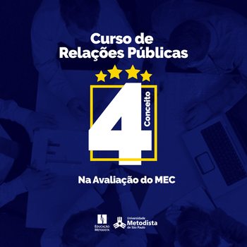 Curso de Relações Públicas da Metodista recebe nota 4 do MEC Curso de Relações Públicas da Metodista recebe nota 4 do MEC
