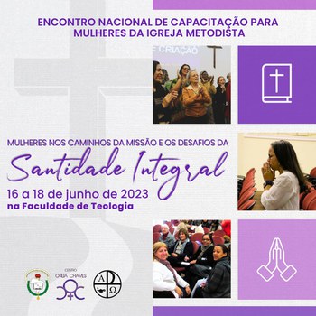 Encontro Nacional de Capacitação para Mulheres da Igreja Metodista Encontro Nacional de Capacitação para Mulheres da Igreja Metodista
