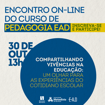 Estudantes e egressas de Pedagogia EAD promovem encontro on-line sobre experiências do cotidiano escolar Estudantes e egressas de Pedagogia EAD promovem encontro on-line sobre experiências do cotidiano escolar