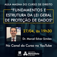 "Fundamentos e estrutura da Lei Geral de Proteção de Dados" é tema de Aula Magna do curso de Direito