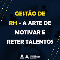 Gestão de RH - A arte de motivar e reter talentos