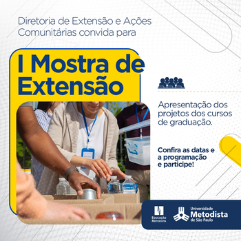 I Mostra de Extensão reúne projetos de estudantes da UMESP I Mostra de Extensão reúne projetos de estudantes da UMESP