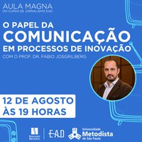 Jornalismo EaD promove Aula Magna para tratar sobre o papel da comunicação em processos de inovação