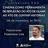 Jornalismo EaD promove palestra sobre “Cinema como ferramenta de reflexão: do ato de olhar ao ato de contar histórias”