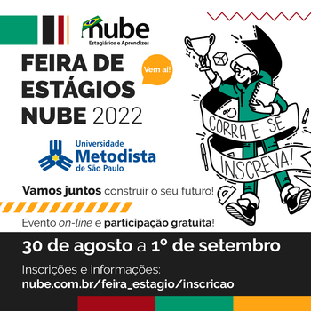Metodista tem presença confirmada na terceira edição da Feira de Estágios NUBE Metodista tem presença confirmada na terceira edição da Feira de Estágios NUBE