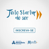 Jeito Startup de Ser: programa oferece oportunidade de transformar ideias em negócios