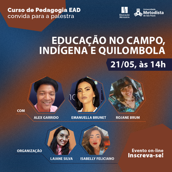 Pedagogia EAD promove discussão sobre Educação no Campo, Indígena e Quilombola Pedagogia EAD promove discussão sobre Educação no Campo, Indígena e Quilombola