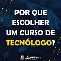 Por que escolher um curso de Tecnólogo?