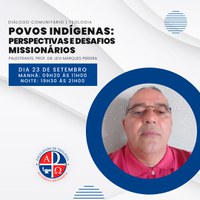 "Povos Indígenas: perspectivas e desafios missionários" é tema de Diálogo Comunitário