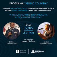 Programa Aluno Convida debate "A atuação do Ministério Público na Justiça Militar Estadual"