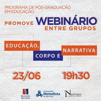 Pós-Graduação em Educação promove segunda edição do Webinário entre Grupos sobre "Educação, corpo e narrativa"