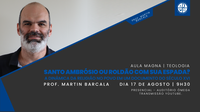 Santo Ambrósio ou Roldão com sua espada? É tema da Aula Magna do curso de Teologia