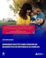 Seminário discute como comunicar diagnóstico de deficiência às famílias