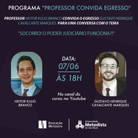 "Socorro! O Poder Judiciário funciona?!" é tema de conversa do Programa Professor Convida Egresso