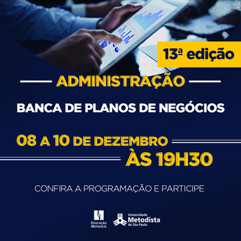 Turmas de Administração expõem Planos de Negócios dias 8, 9 e 10 de dezembro. Participe!