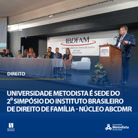Universidade Metodista é sede do 2⁰ Simpósio do Instituto Brasileiro de Direito de Família - Núcleo ABCDMR